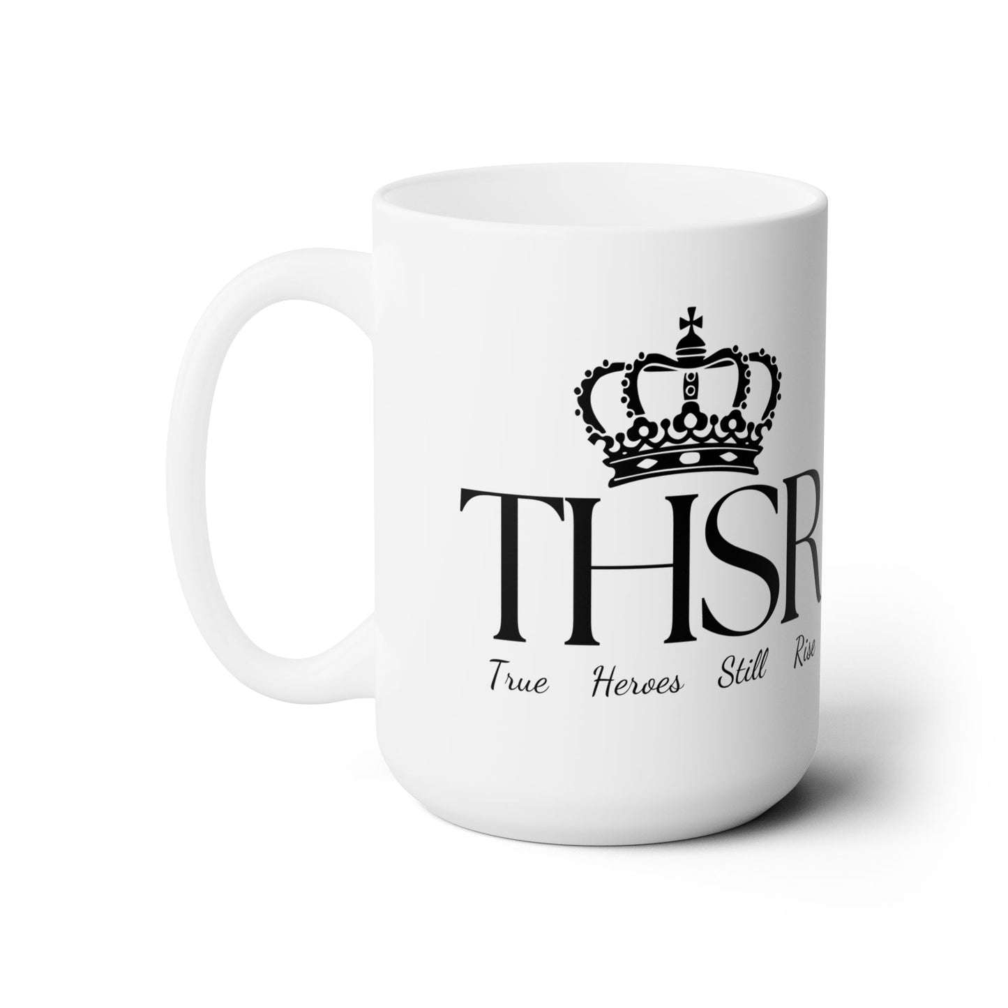 THSR "THSR True Heroes Still Rise" 15 oz White Ceramic Mug - Black & Gold KING Lion and Black "THSR True Heroes Still Rise" Design on Opposite Sides