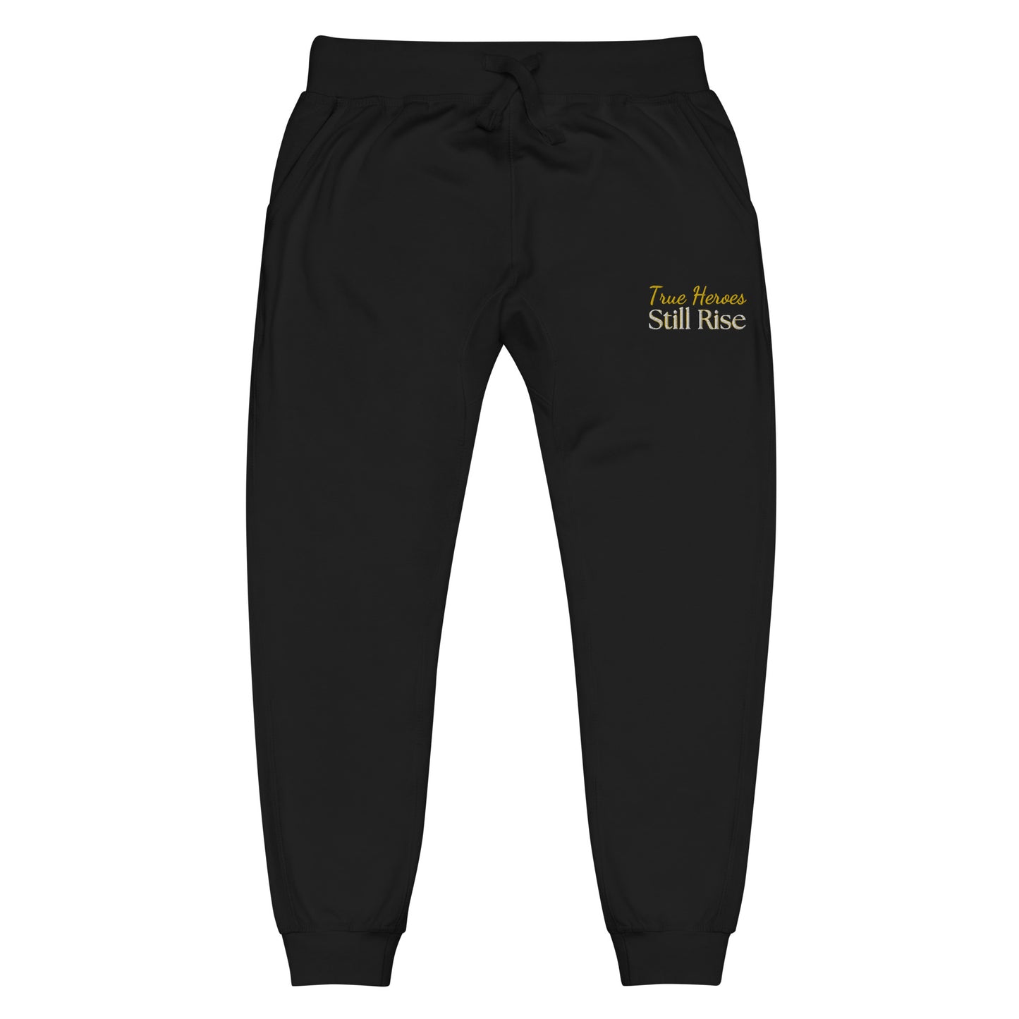 THSR Unisex Sweatpants - Black or White with Embroidered Bold Gold "True Heroes Still Rise" Design